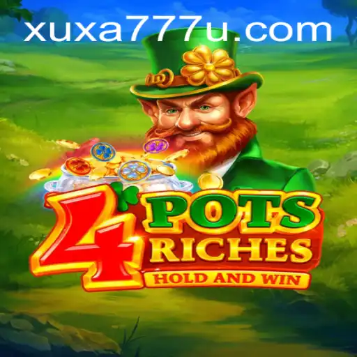 4 Pots Riches: O Universo de Aventuras de Xuxa777