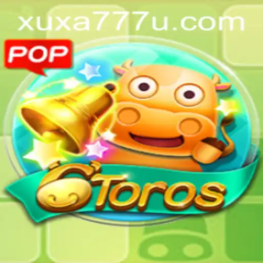 Descubra 6Toros: O Jogo que Está Conquistando os Jogadores com Xuxa777